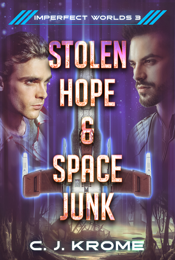 Stolen Hope & Space Junk by C. J. Krome