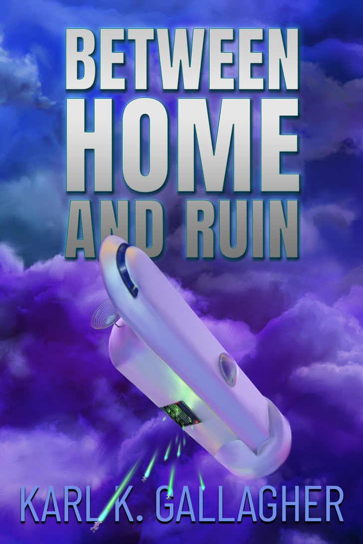 Between Home and Ruin by Karl K. Gallagher