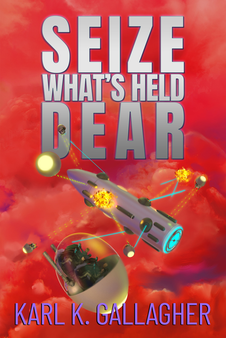 Seize What's Held Dear by Karl K. Gallagher