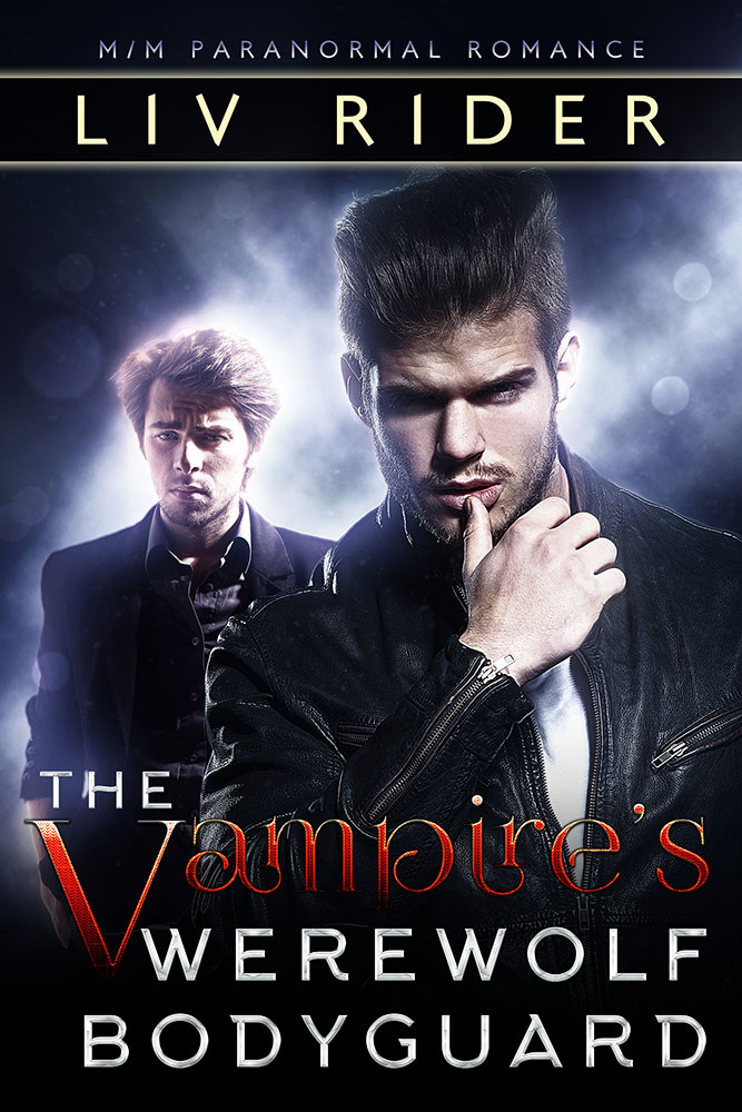 The Vampire's Werewolf Bodyguard by Liv Rider