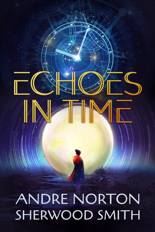 Echoes in Time by Andre Norton and Sherwood Smith